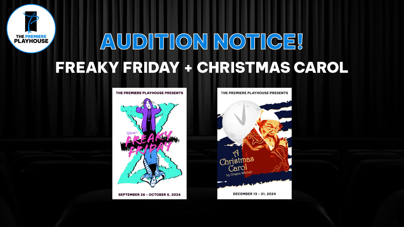 The Premiere Playhouse - Audition Notice: Freaky Friday & A Christmas Carol