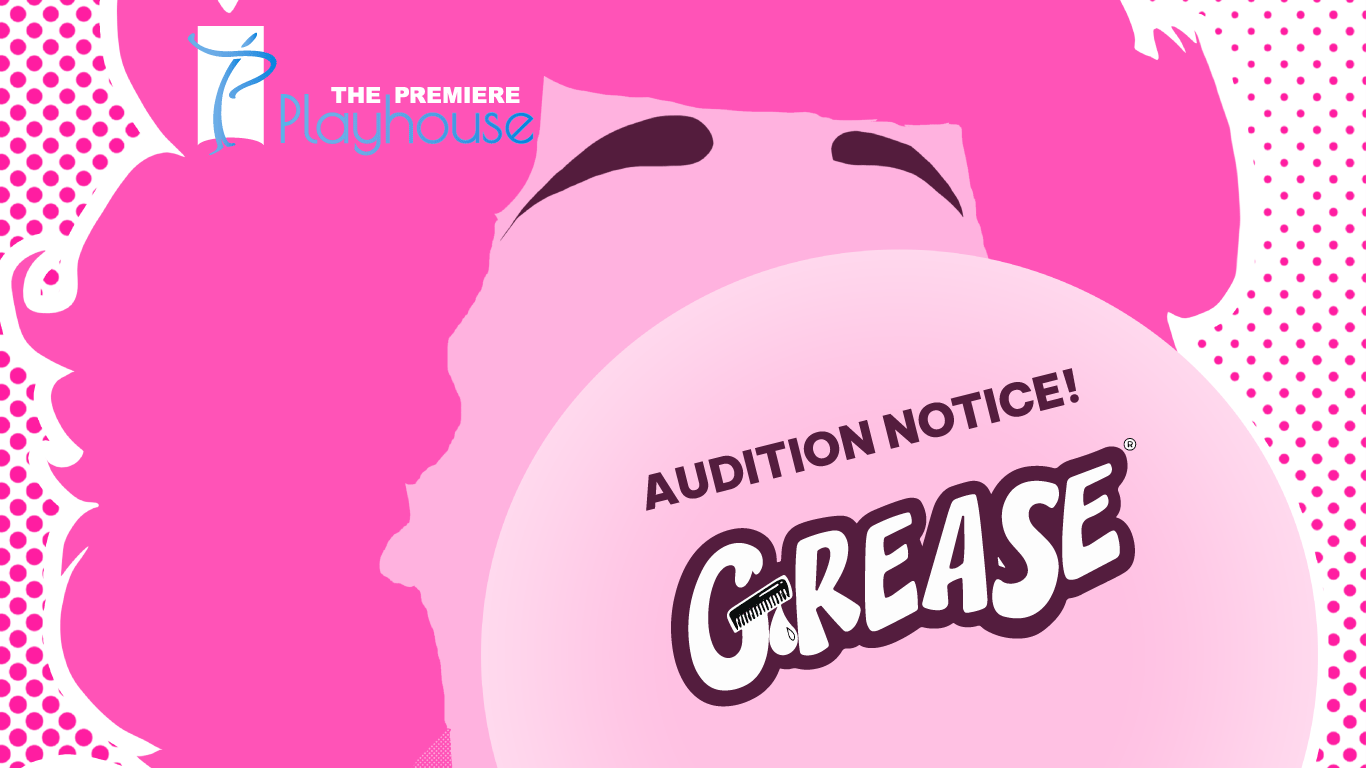 The Premiere Playhouse Audition Notice 'Grease'