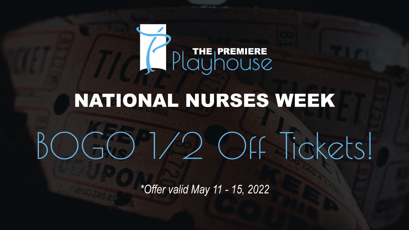 The Premiere Playhouse National Nurses Week 2022