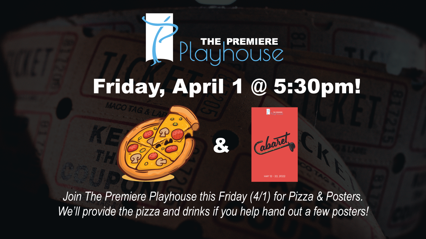 The Premiere Playhouse Pizza & Posters April 1, 2022