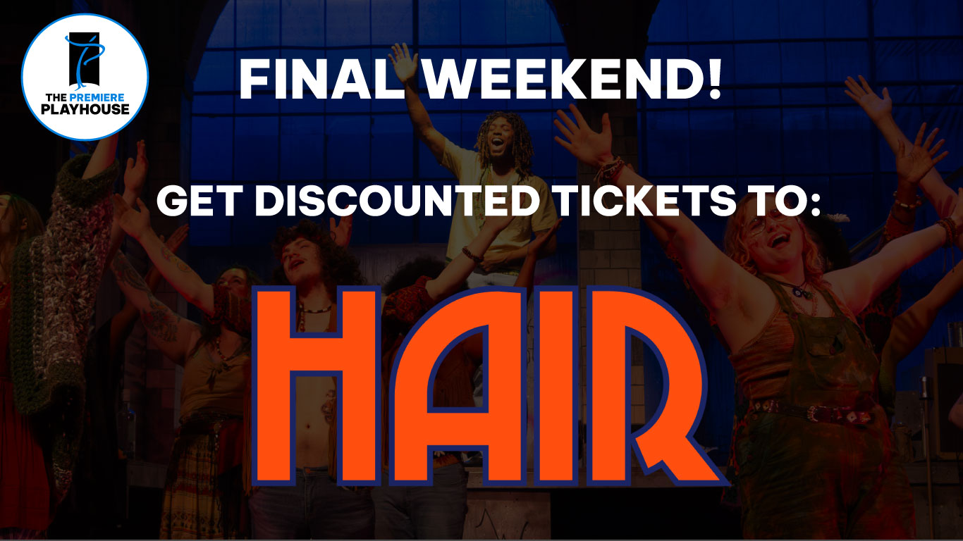 The Premiere Playhouse - Final Weekend Discount!